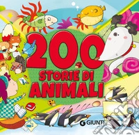 200 storie di animali. Ediz. a colori libro
