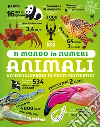 Animali. Un'enciclopedia di fatti fantastici. Ediz. a colori libro