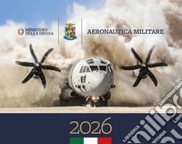 Aeronautica Militare. Calendario da tavolo 2026 libro
