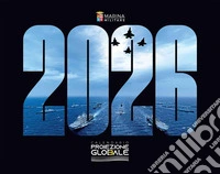 Marina Militare. Proiezione globale. Calendario 2026 da parete libro