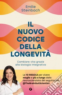Il nuovo codice della longevità. Cambiare vita grazie alla biologia integrativa libro