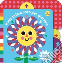 Il mio primo libro per giocare. Ediz. a colori libro