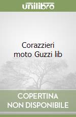 Corazzieri moto Guzzi lib