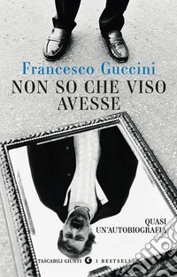 Non so che viso avesse. Quasi un'autobiografia libro