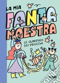 Le olimpiadi dei pidocchi. La mia fantamaestra. Ediz. a colori. Vol. 3 libro