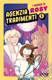 Agenzia tradimenti. I manga di Roby. Vol. 5 libro