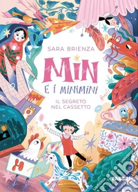 Il segreto nel cassetto. Min e i minimini. Ediz. a colori libro