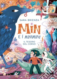 Il tesoro del corvo. Min e i minimini libro