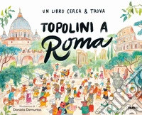 Topolini a Roma. Un libro cerca & trova libro