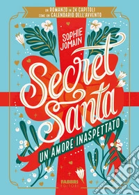 Secret Santa. Un amore inaspettato libro