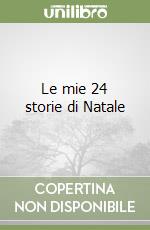 Le mie 24 storie di Natale libro