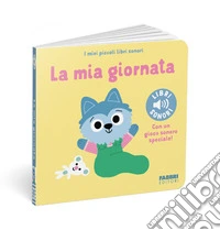 La mia giornata. Ediz. a colori libro