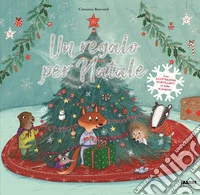 Un regalo per Natale. Ediz. a colori libro