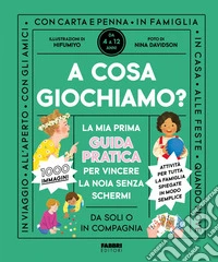A cosa giochiamo? Ediz. a colori