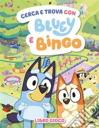 Cerca e trova con Bluey e Bingo. Ediz. illustrata
