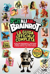 Skifidol Italian Brainrot. La guida ufficiale completa. Con carta promo speciale che trovi solo qui libro