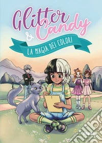 La magia dei colori. Glitter & Candy libro
