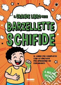 Il grande libro delle barzellette schifide libro