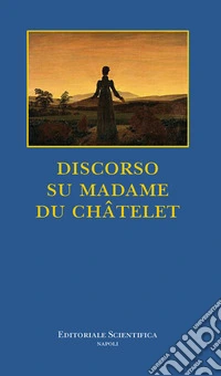 Discorso su Madame Du Châtelet