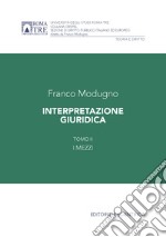 Interpretazione giuridica. Vol. 2: I mezzi libro