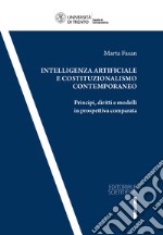 Intelligenza artificiale e costituzionalismo contemporaneo. Principi, diritti, e modelli in prospettiva comparata libro