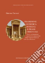 Tradizione giuridica romana e prassi orientale. Tracce, permanenza e aporie nei manoscritti della versione R del cd. libro