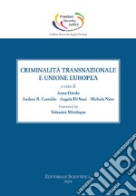 Criminalità transnazionale ed Unione Europea. Ediz. italiana e inglese libro