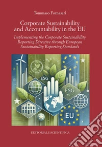 Corporate sustainability and accountability in the EU. Implementing the corporate sustainability reporting directive through european sustainability reporting standards libro