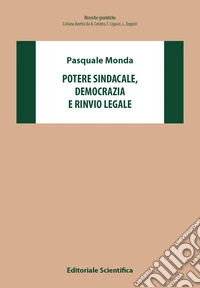 Potere sindacale, democrazia e rinvio legale libro