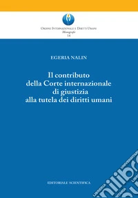 Il contributo della Corte Costituzionale di giustizia alla tutela dei diritti umani libro