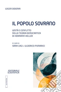 Il popolo sovrano. Unità e conflitto nella teoria democratica di Hermann Heller libro