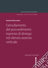 L'annullamento del provvedimento espresso di diniego nel silenzio assenso verticale libro