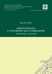 Partiti politici e contrasto alla corruzione. Profili di diritto costituzionale libro