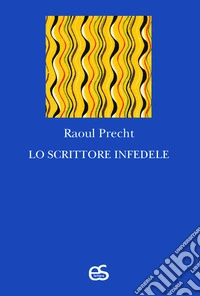 Lo scrittore infedele libro
