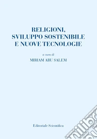 Religioni, sviluppo sostenibile e nuove tecnologie libro