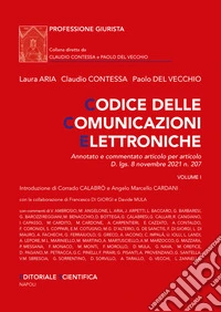 Codice delle comunicazioni elettroniche. Annotato e commentato articolo per articolo D.lgs.8 Novembre 2021 n. 207 libro