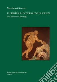 Un'ipotesi di concessione di servizi (la versione di Forsthoff) libro