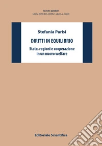 Diritti in equilibrio. Stato, regioni e cooperazione in welfare libro