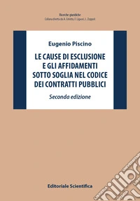 Le cause di esclusione e gli affidamenti sotto soglia nel Codice dei contratti pubblici libro