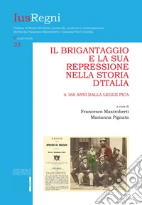 Il brigantaggio e la sua repressione nella storia d'Italia. A 160 anni dalla legge Pica