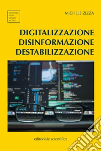 Digitalizzazione disinformazione destabilizzazione libro
