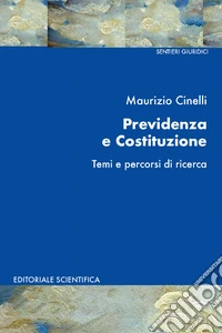 Previdenza e Costituzione. Temi e percorsi di ricerca libro