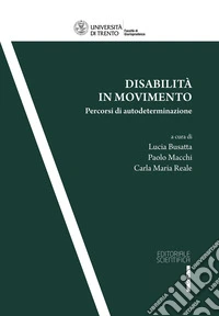 Disabilità in movimento. Percorsi di autodeterminazione libro