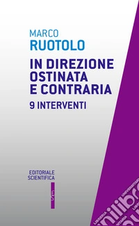 In direzione ostinata e contraria. 9 interventi libro