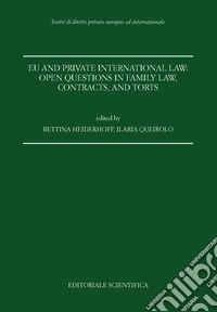Eu and private international law: open questions in family law, contracts, and torts libro