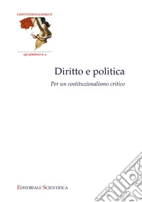 Diritto e politica. Per un costituzionalismo critico libro