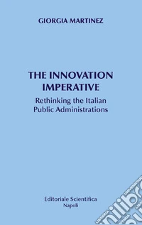 The innovation imperative. Rethinking the Italian Public Administrations libro