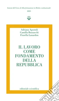 Il lavoro come fondamento della repubblica libro