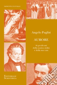 Aurore. Ai prodomi della nostra civiltà e della sua crisi libro