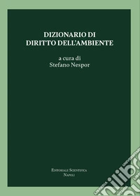 Dizionario di diritto dell'ambiente libro